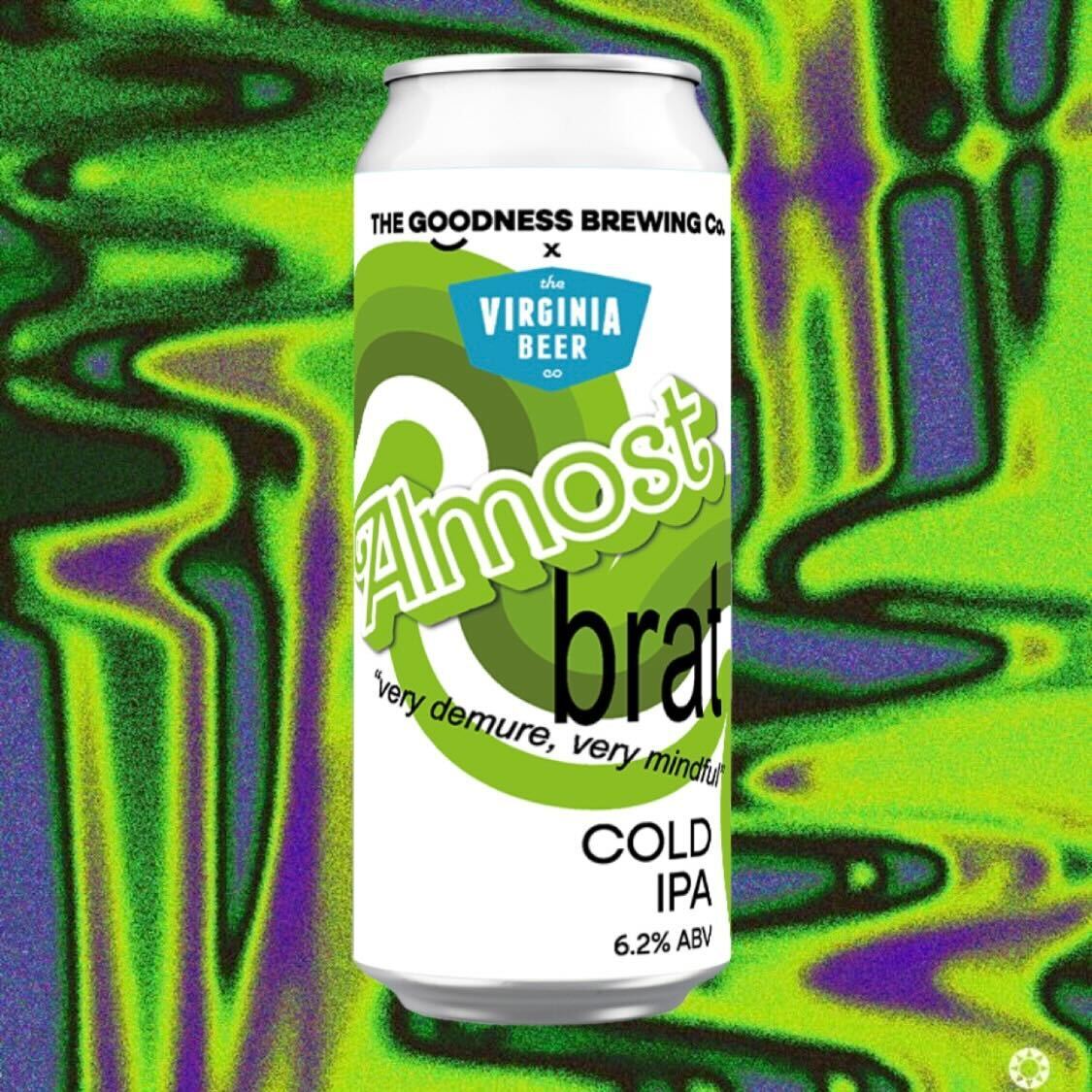 ALMOST BRAT - COLD IPA - 6.2% // GOODNESS X THE VIRGINIA BEER CO